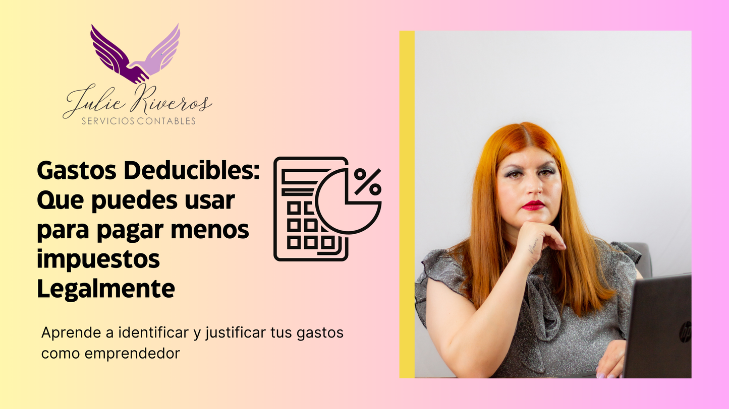 Gastos Deducibles que puedes usar para pagar menos Impuestos legalmente