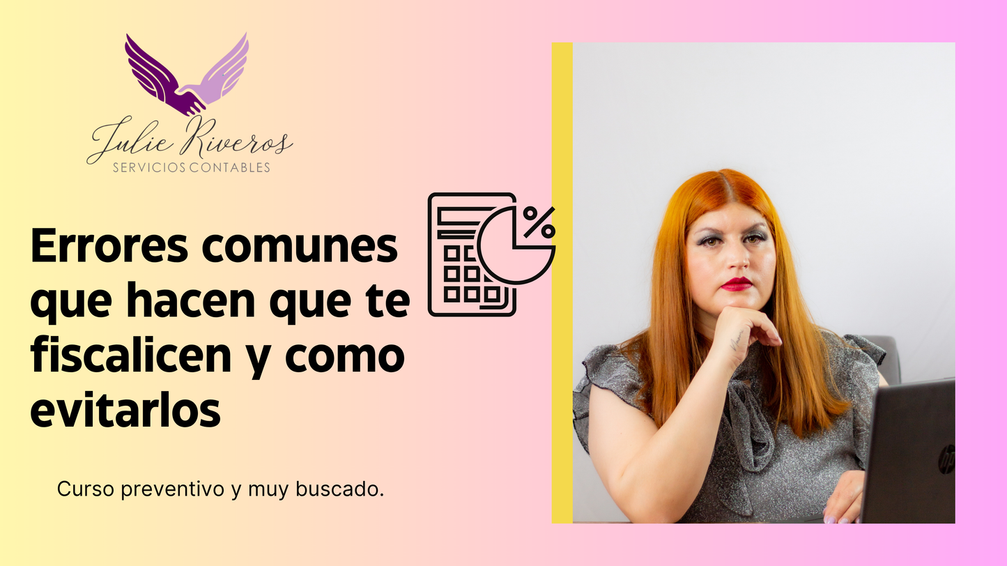 Errores comunes que hacen que te fiscalicen y como evitarlos.