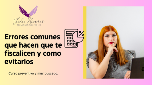 Errores comunes que hacen que te fiscalicen y como evitarlos.